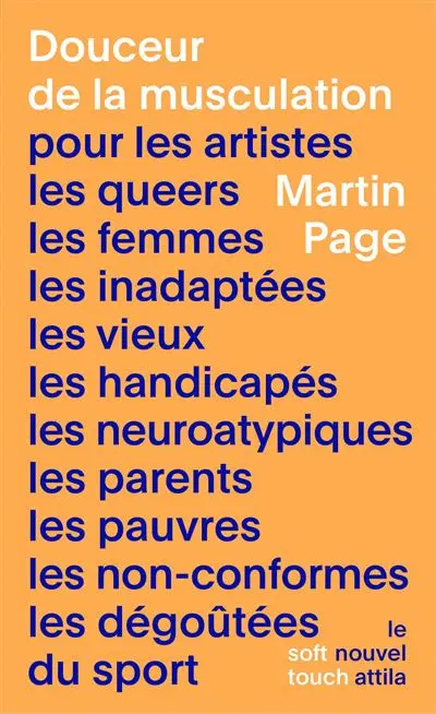 Couverture du livre Douceur de la musculation pour les artistes, les queers, les femmes, les inadaptés, les vieux, les handicapés, les neuroatypiques, les parents, les pauvres, les non-conformes, les dégoûtés du sport